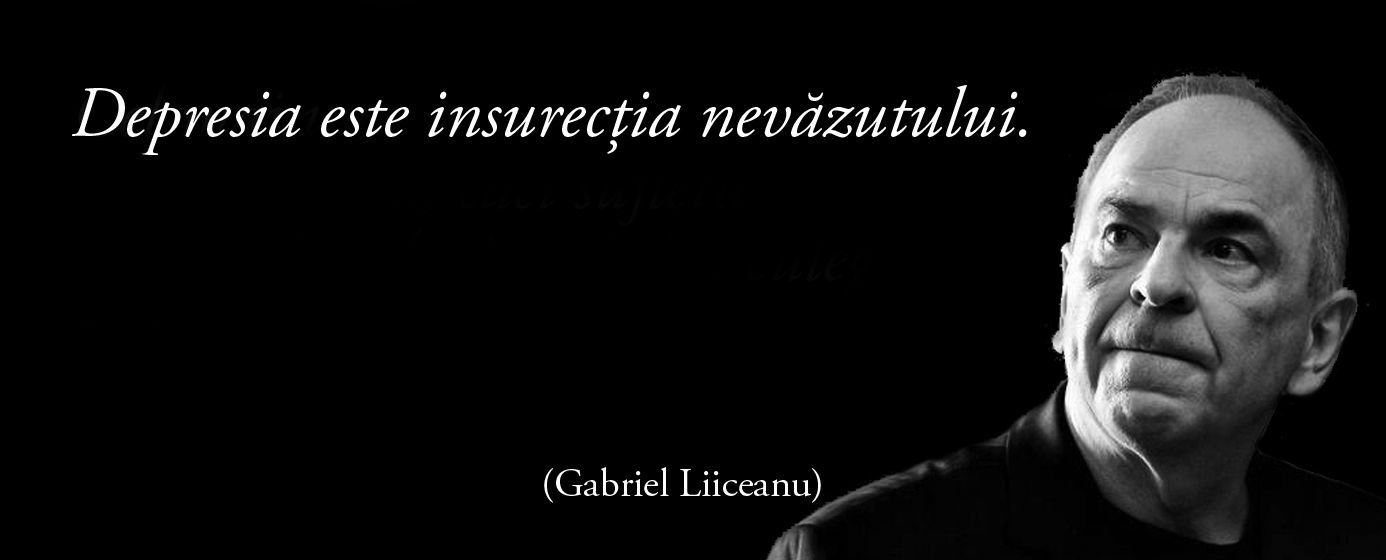 Depresia este insurecția nevăzutului. – Gabriel Liiceanu